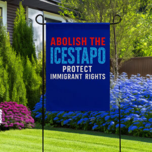 Abolish ICE Garden Flag, Protect Immigrant Rights