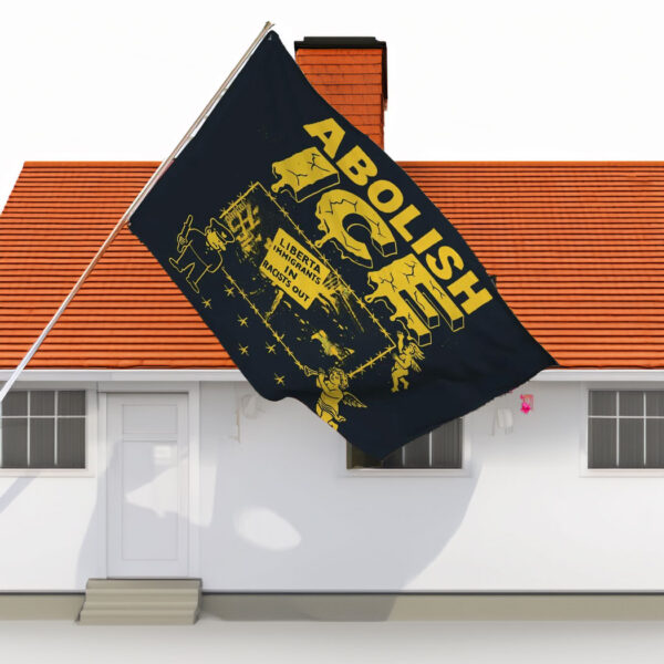 Abolish ICE House Flag, Protest House Flag