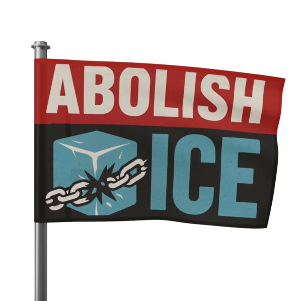 Abolish Ice Protest Flag - Immigration Rights Banner