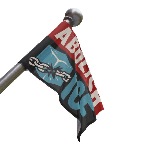 Abolish Ice Protest Flag - Immigration Rights Banner