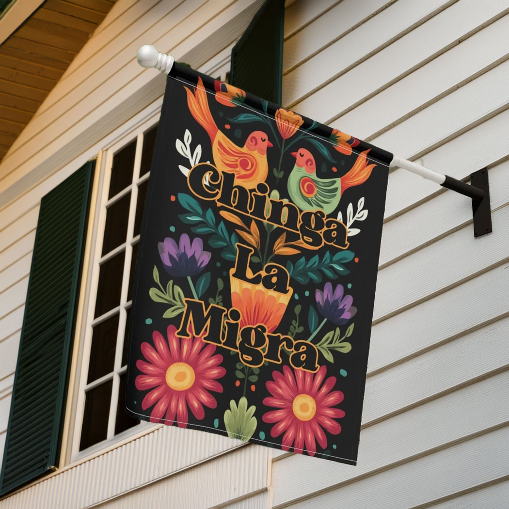 Chinga La Migra Spring Garden Flag, Anti ICE Flag