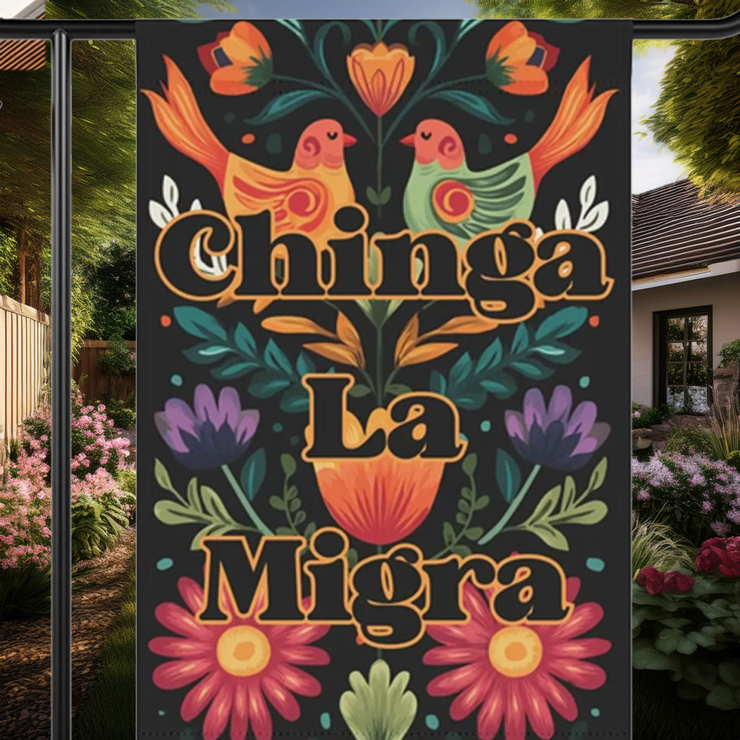 Chinga La Migra Spring Garden Flag, Anti ICE Flag