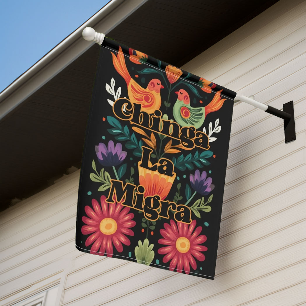 Chinga La Migra Spring Garden Flag, Anti ICE Flag