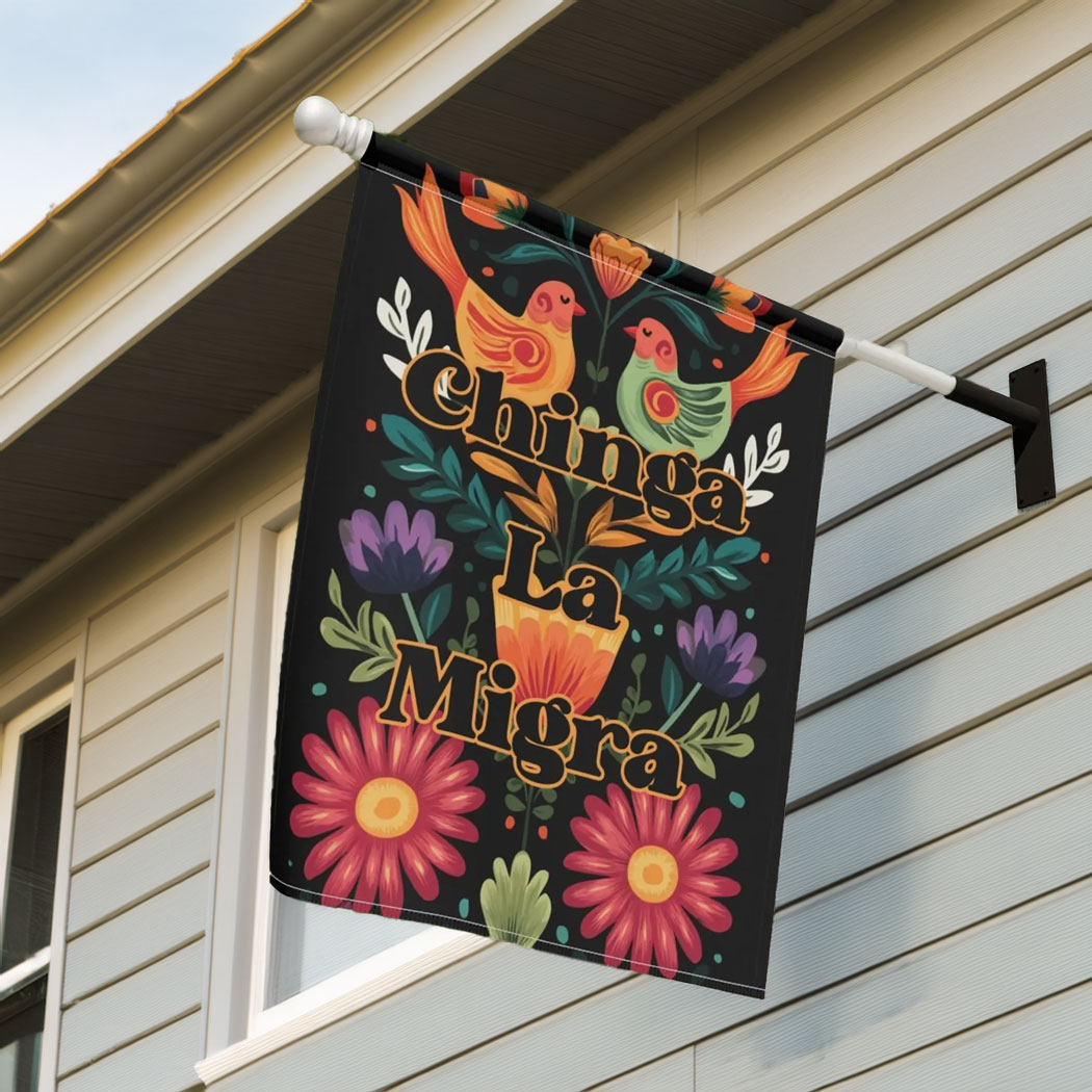 Chinga La Migra Spring Garden Flag, Anti ICE Flag