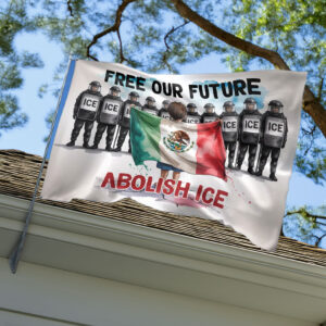 Free Our Future Abolish ICE Human is Illegal House Flag