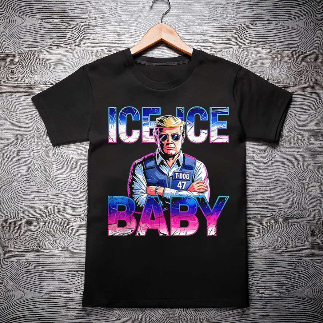 Ice ice baby Trump police shirt