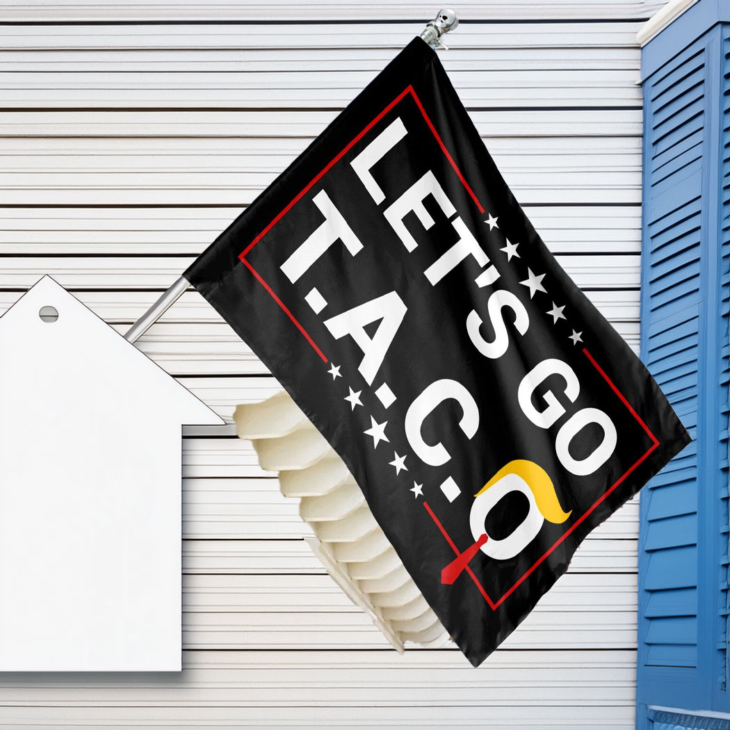 Let's Go TACO Flag, Anti Maga Flag