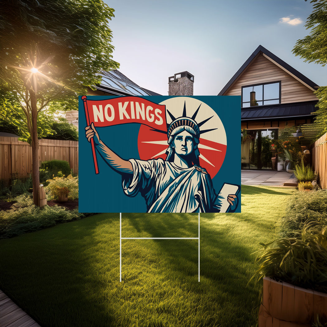 NO KINGS Yard Sign, Statue of Liberty Protest Sign