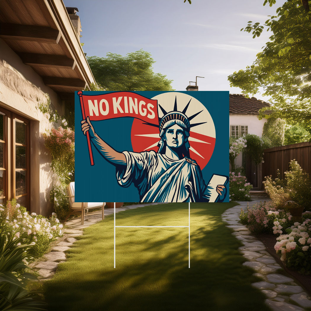 NO KINGS Yard Sign, Statue of Liberty Protest Sign