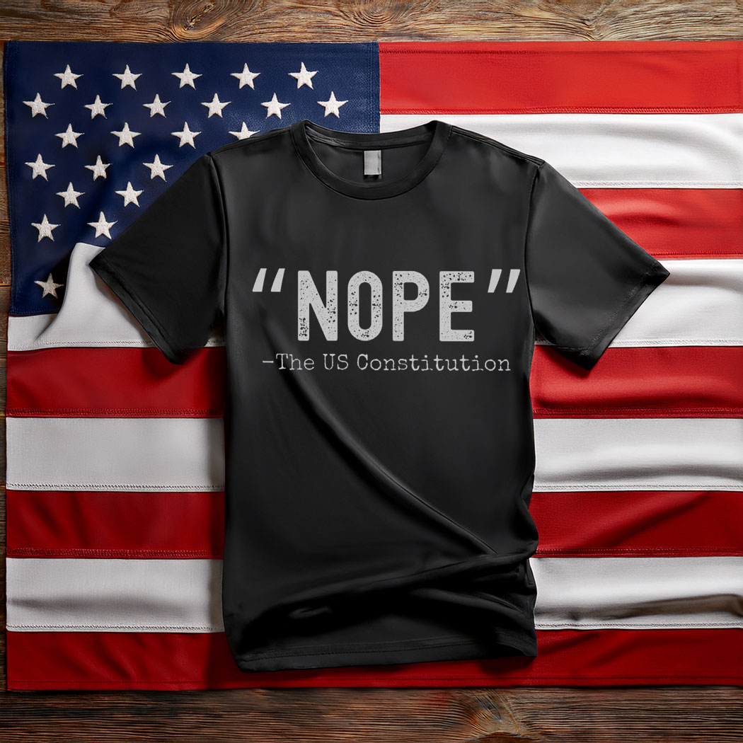 NOPE Protest Shirt, Pro-Democracy US Constitution Political Tee