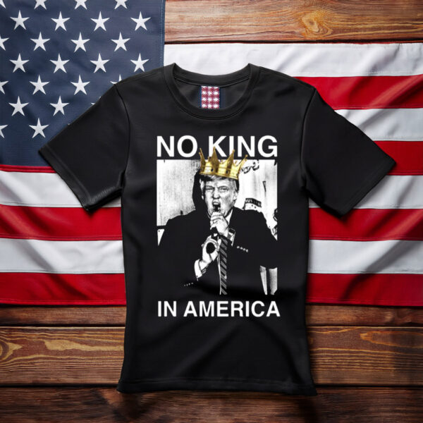 No King In America Trump T-Shirt