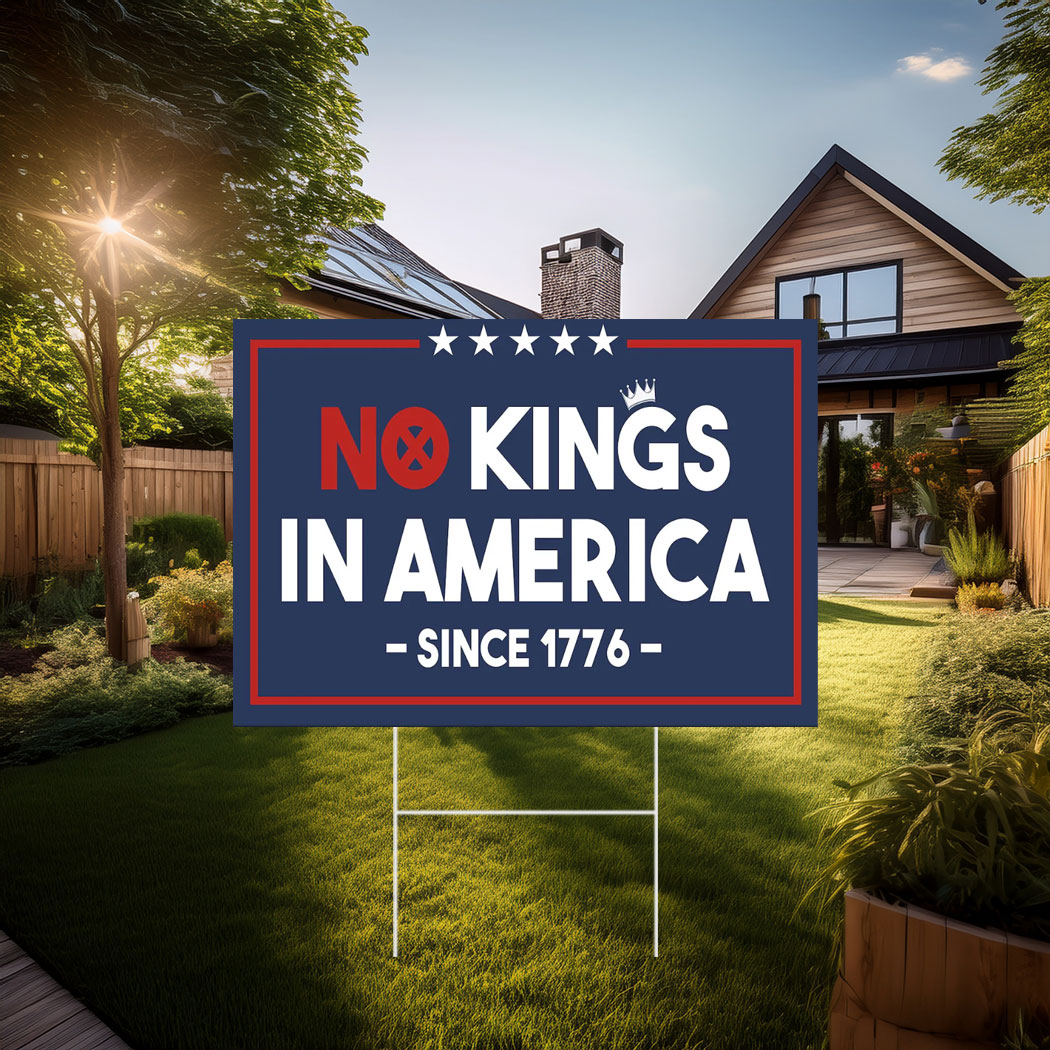 No Kings In America Yard Sign, Anti Trump Home Decoration