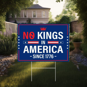 No Kings In America Yard Sign