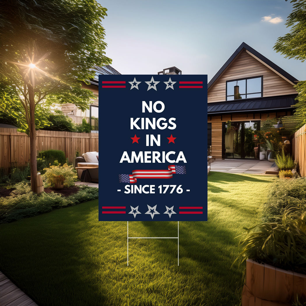 No Kings Since 1776,No Kings In America Yard Sign