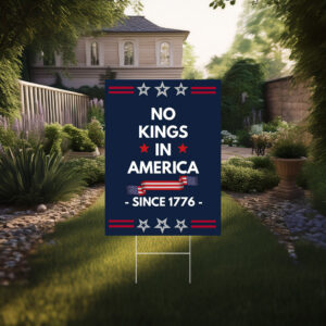 No Kings Since 1776,No Kings In America Yard Sign