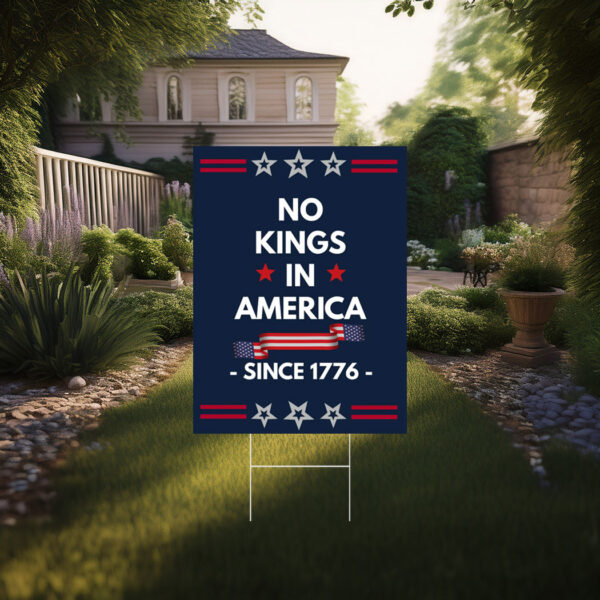 No Kings Since 1776,No Kings In America Yard Sign