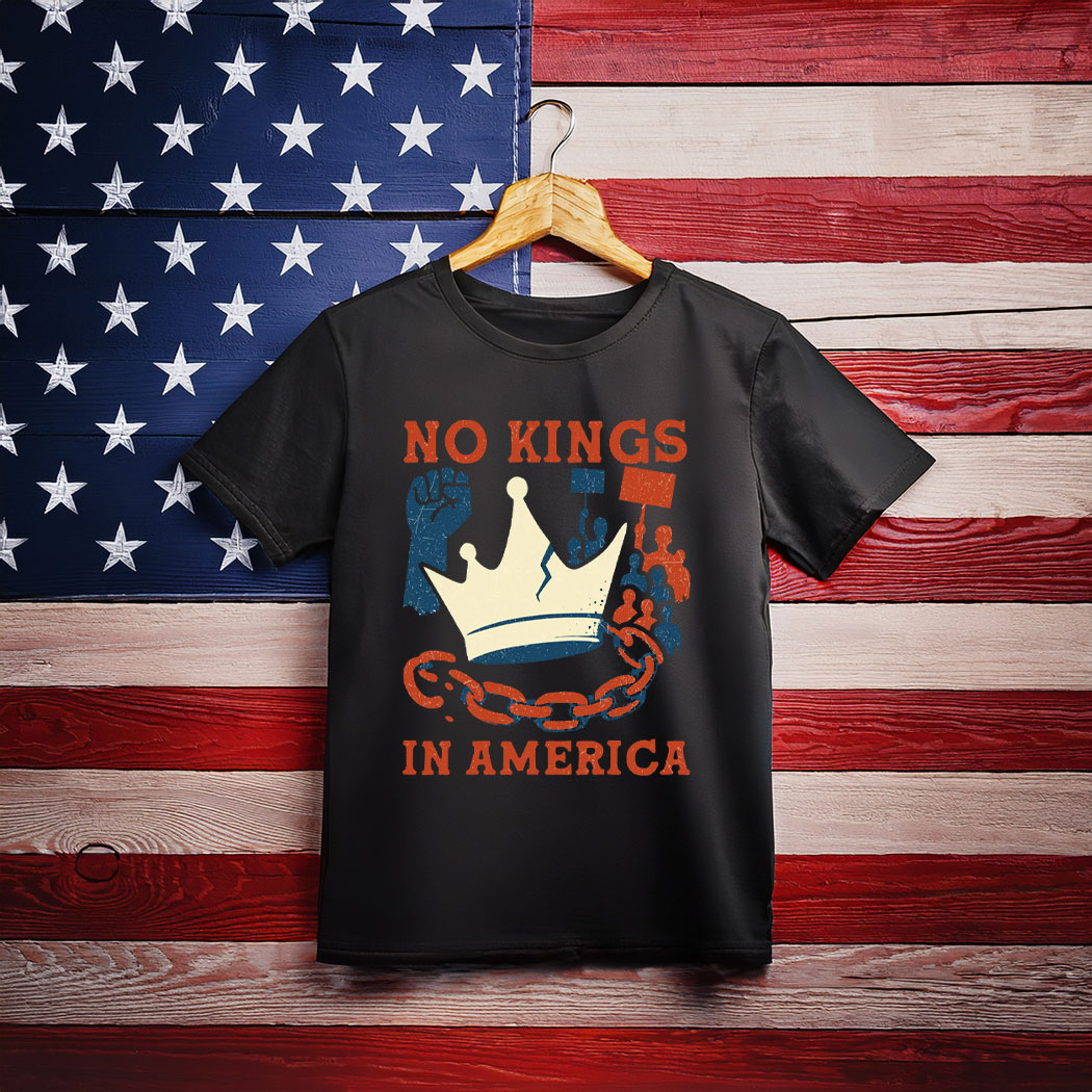 No Kings in America Shirt, Anti-Trump