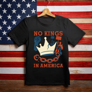 No Kings in America Shirt, Anti-Trump
