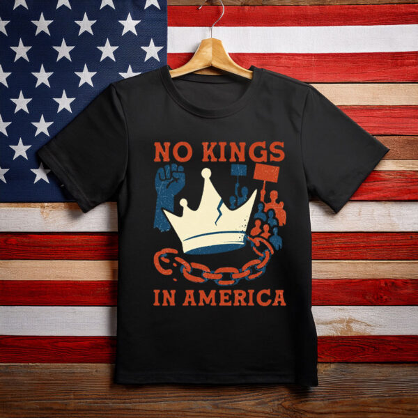 No Kings in America Shirt, Anti-Trump