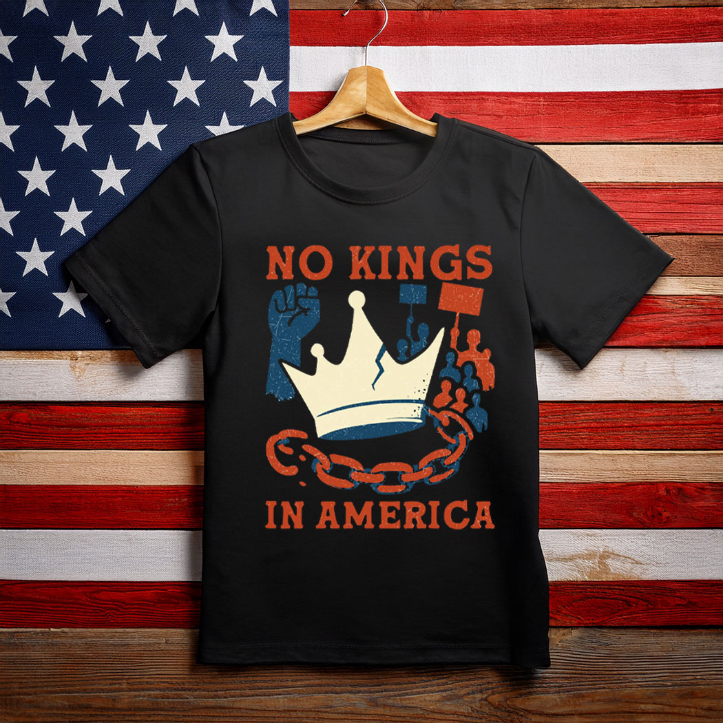 No Kings in America Shirt, Anti-Trump