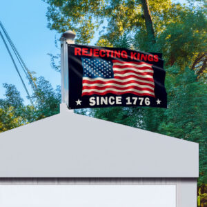 Rejecting Kings Since 1776 No Kings Grommet Flag