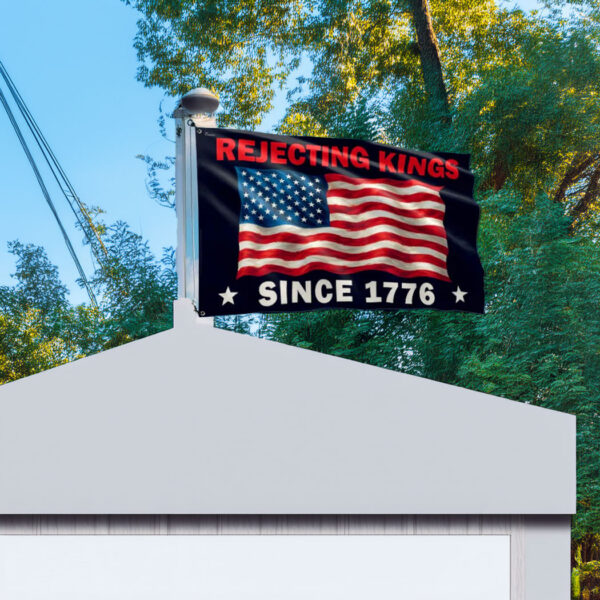 Rejecting Kings Since 1776 No Kings Grommet Flag