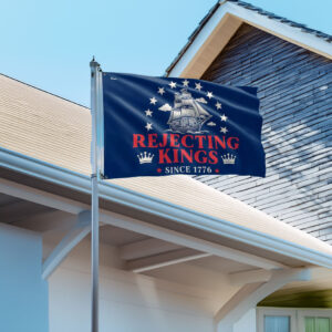 Rejecting Kings Since 1776 No Kings Grommet House Flag