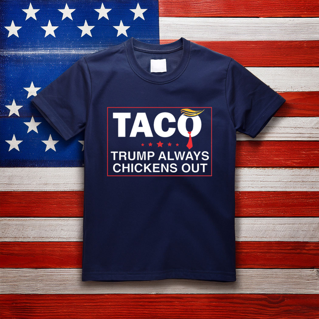 Trump Always Chickens Out Protest Shirt