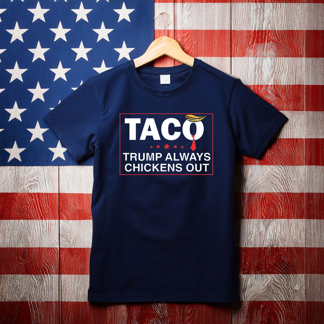 Trump Always Chickens Out Protest Shirt